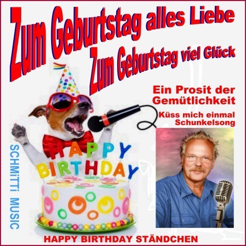 Zum Geburtstag alles Liebe zum Geburtstag viel Glück / Happy Birthday Ständchen (Ein Prosit der Gemütlichkeit)