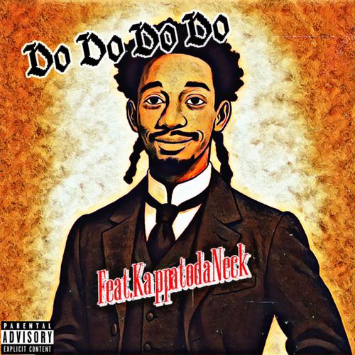 Do do do do (feat. KappatodaNeck) [Explicit]