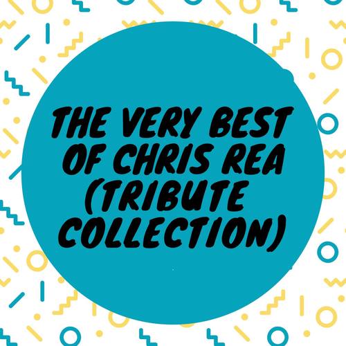 The Very Best of Chris Rea, (Tribute Collection)