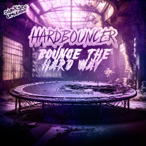 Bounce The Hard Way (Explicit)