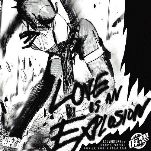 LOVE IS AN EXPLOSION! (feat. LEECHY!, Agenius, Kuroi & Zureeal)