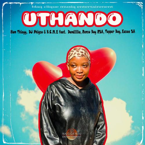 Uthando (feat. Donilika, Renzo Boy RSA, Topper Boy & Eazee SA)