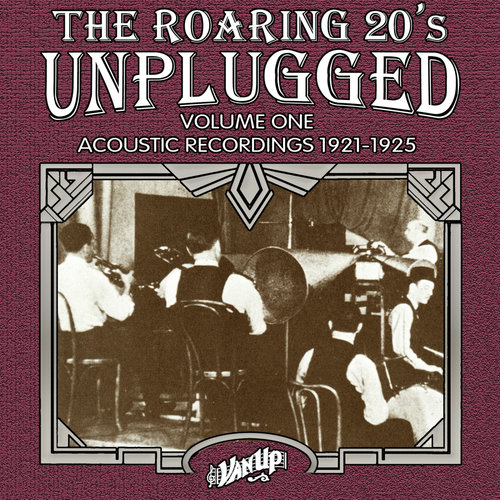 The Roaring 20s Unplugged, Vol. 1: Acoustic Recordings 1921-1925