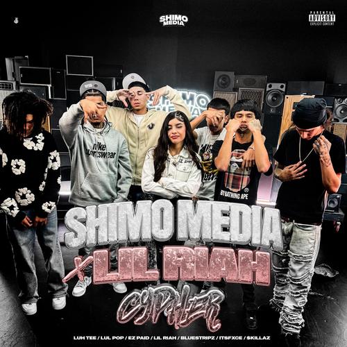 Shimo Media x lil Riah Cypher (feat. Itsfxce, Bluestripz, $krillaz, Ez Paid, Lul Tee & Lul pop) [Explicit]