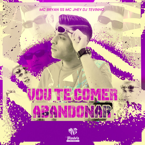 Vou Te Comer Abandonar (Explicit)