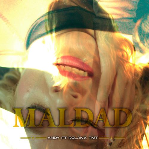Maldad (feat. Rolanx Tmt)