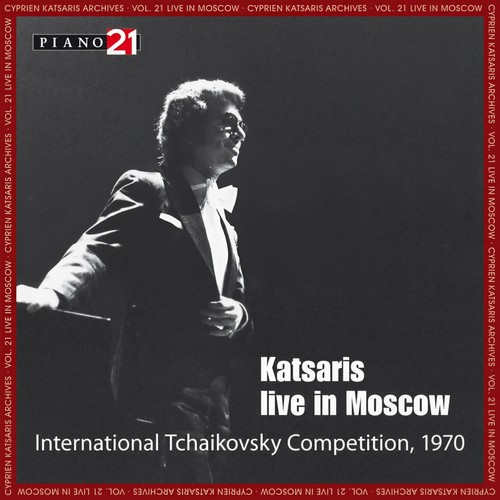 Live at the International Tchaikovsky Competition, Moscow 1970 (Cyprien Katsaris Archives)