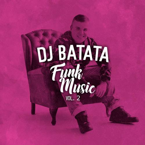 Dj Batata Funk Music, Vol. 2