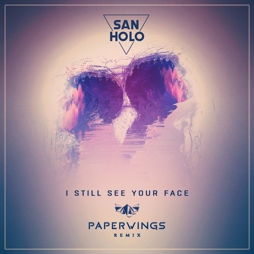 I Still See Your Face (Paperwings Remix)