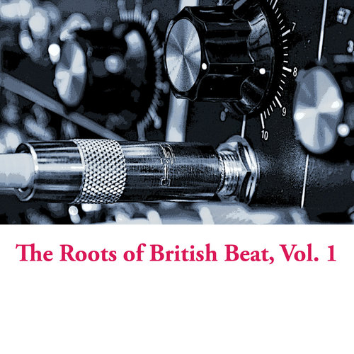The Roots of British Beat, Vol. 1