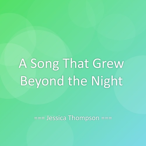 A Song That Grew Beyond the Night