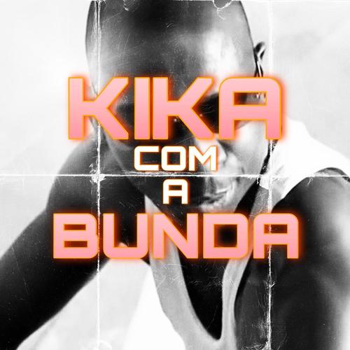 KIKA COM A BUNDA (feat. Mc Magrinho & MC NAHARA) [Explicit]