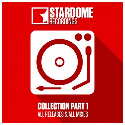 Stardome Recordings Collection, Pt. 1 (All Releases & All Mixes) [Explicit]