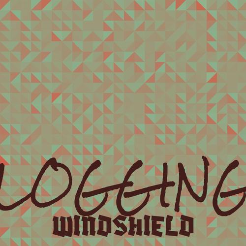 Logging Windshield