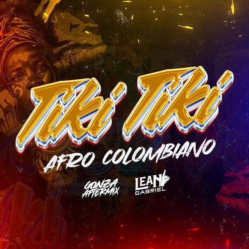 TIKI TIKI (feat. Lean Gabriel) [Afrocolombiano]