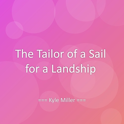 The Tailor of a Sail for a Landship