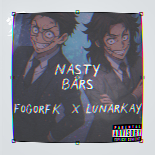 NASTY BARS (Explicit)