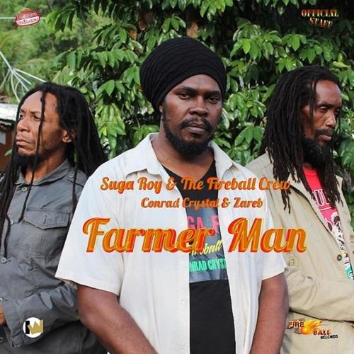 Farmer Man (feat. Suga Roy & The Fireball Crew - Conrad Crystal & Zareb)