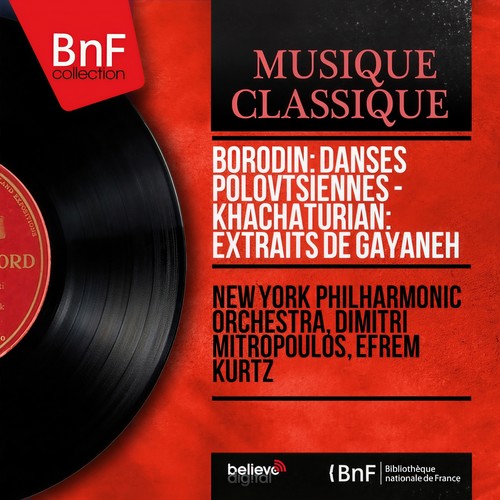 Borodin: Danses polovtsiennes - Khachaturian: Extraits de Gayaneh (Mono Version)