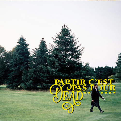 Partir c'est pas pour dead