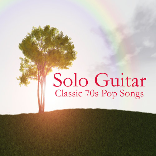 Solo Guitar: Classic 70s Pop Songs