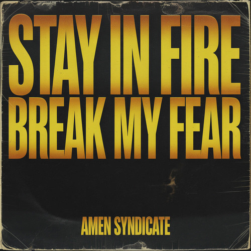 Stay in fire Break my fear