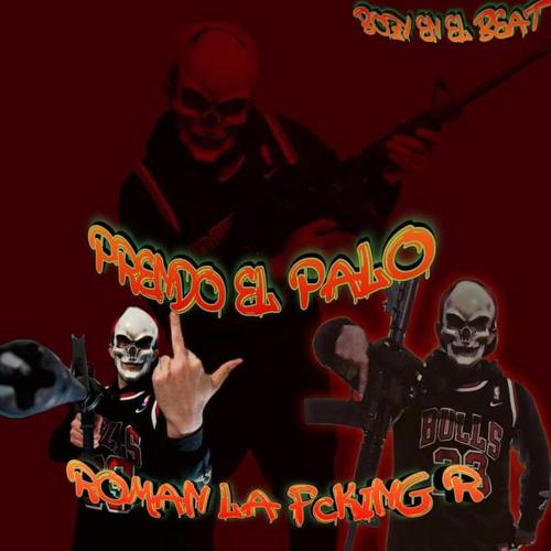 Prendo El Palo (Explicit)