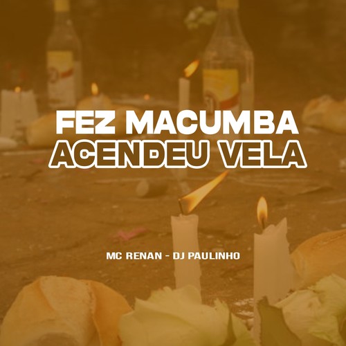 Fez Macumba, Acendeu Vela (Explicit)