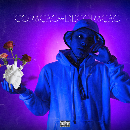 Coração ou Decoração (Explicit)