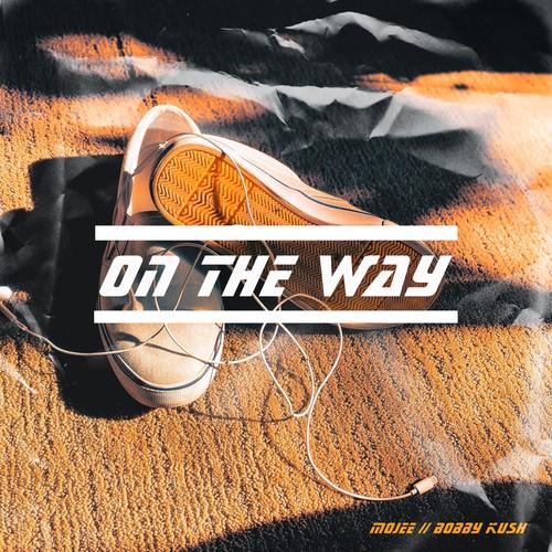 On the Way (feat. Bobby Kush & LEFTHAND) [Explicit]
