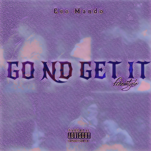 GO ND GET IT (Explicit)