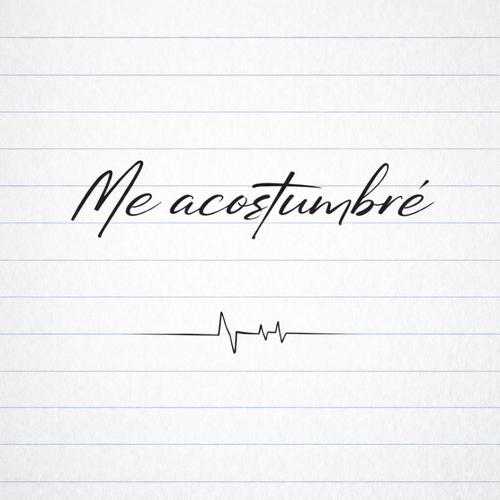 Me Acostumbré