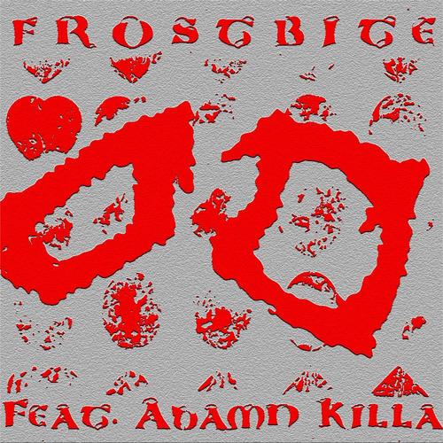 FROSTBITE (feat. Adamn Killa) [Explicit]