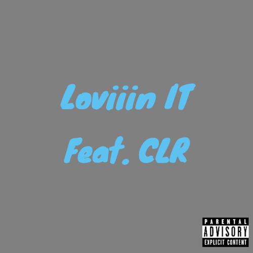 Loviiin It (feat. CLR) [Explicit]
