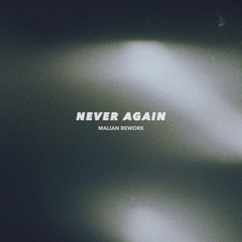 Never Again (MALIAN Rework)