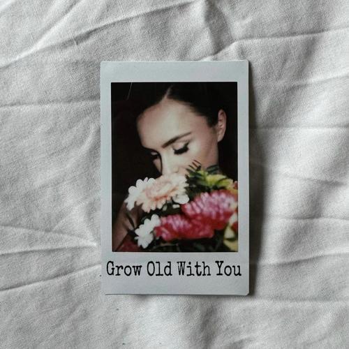 Grow Old With You