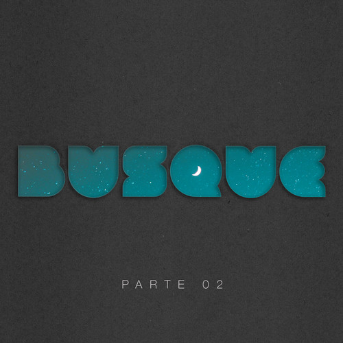 Busque, Parte 02
