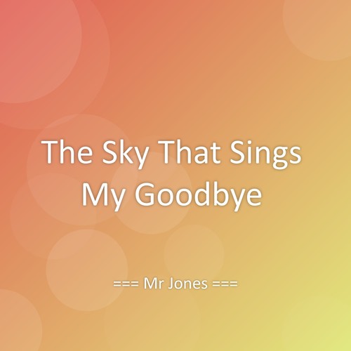 The Sky That Sings My Goodbye