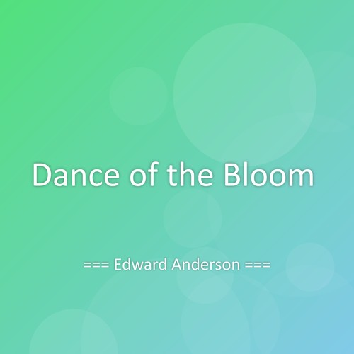 Dance of the Bloom