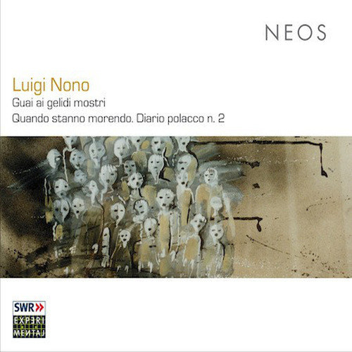 Luigi Nono: Guai ai gelidi mostri: Quando stanno morendo (Diario polacco n. 2)