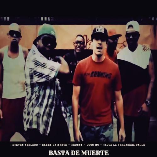Basta De Muerte (feat. Sammy La Mente, Yhonny, Coco Mc & Tacoa La Verdadera Calle)