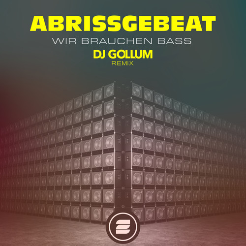 Wir Brauchen Bass (DJ Gollum Remix)
