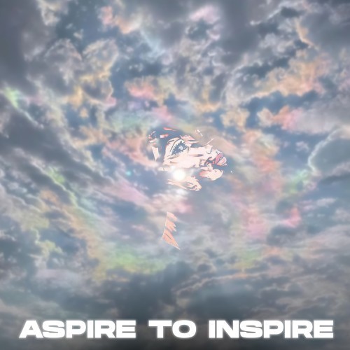 Aspire to Inspire (Explicit)