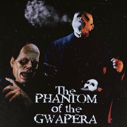 Phantom Of The Gwapera Deluxe (Explicit)