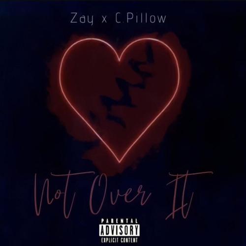 Not Over It (feat. C. Pillow) [Explicit]