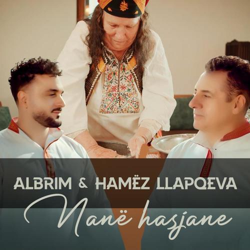 Nanë hasjane (feat. Albrim Llapqeva & Hamez Llapqeva)
