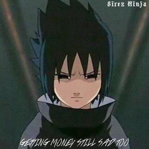 Getting Money Still Sad Too