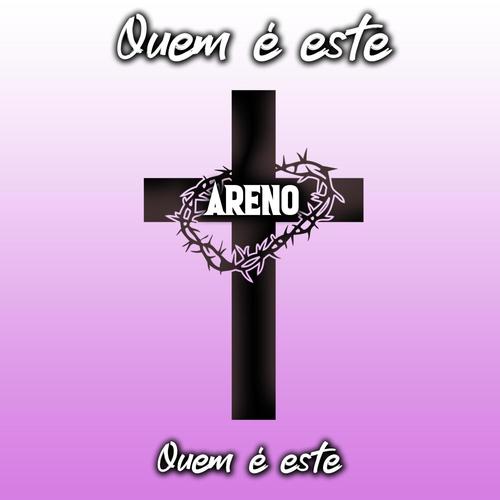 Areno (Quem É Este)