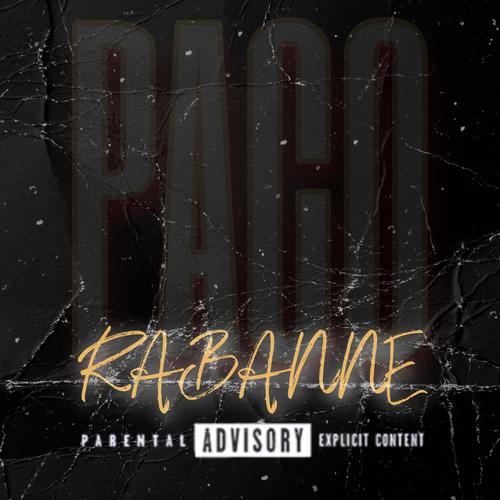 PACO RABBANE. (Explicit)