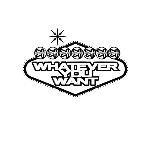 Whatever You Want